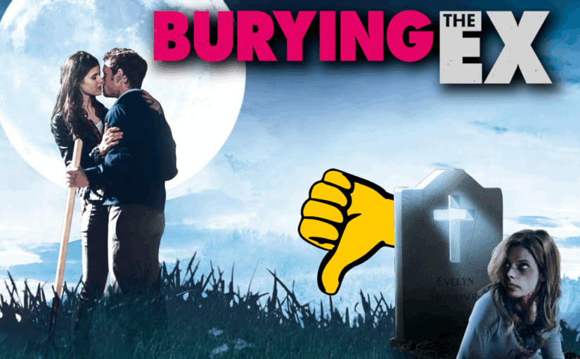 Burying the Ex (2014)👎