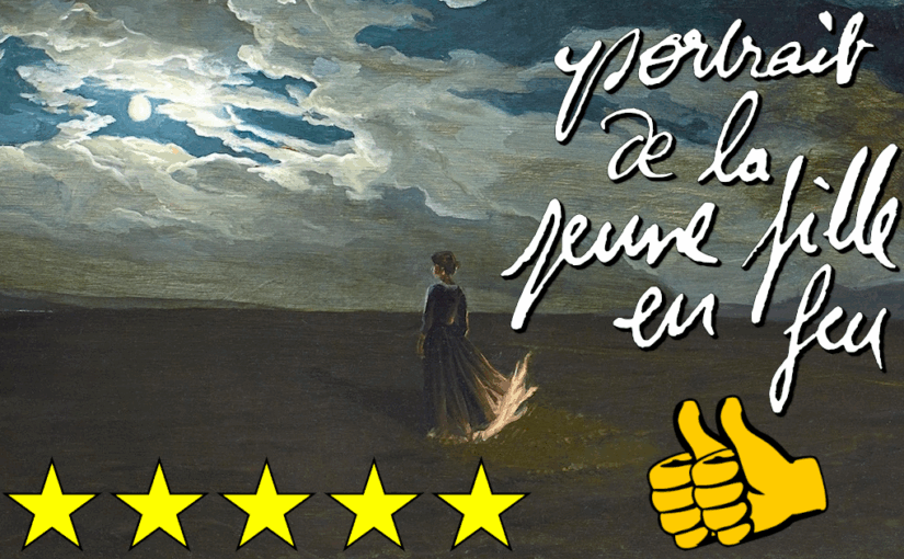 Málverk af ungri konu sem brennur / Portrait de la jeune fille en feu (2019) ★★★★★ 👍👍