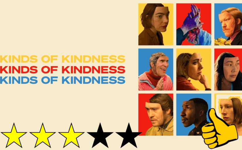 Kinds of Kindness (2024) ★★★☆☆ 👍