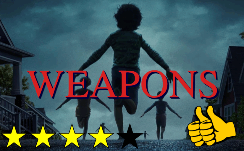 Weapons (2025) ★★★★☆ 👍👍