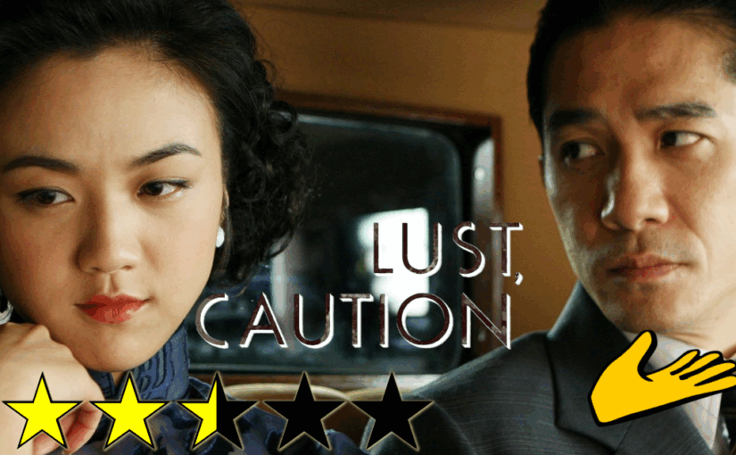 Lust, Caution (2007) ★★⯪☆☆🫴