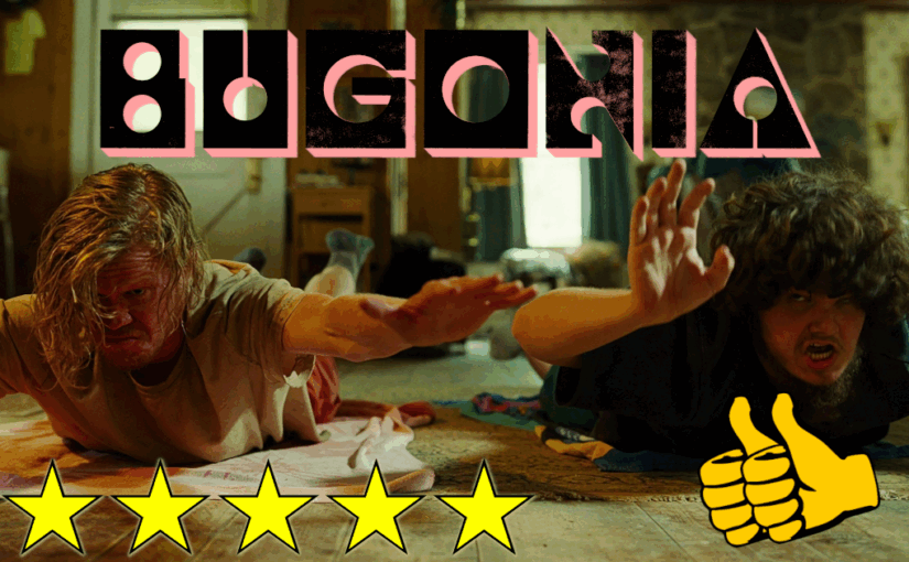 Bugonia (2025) ★★★★★👍👍