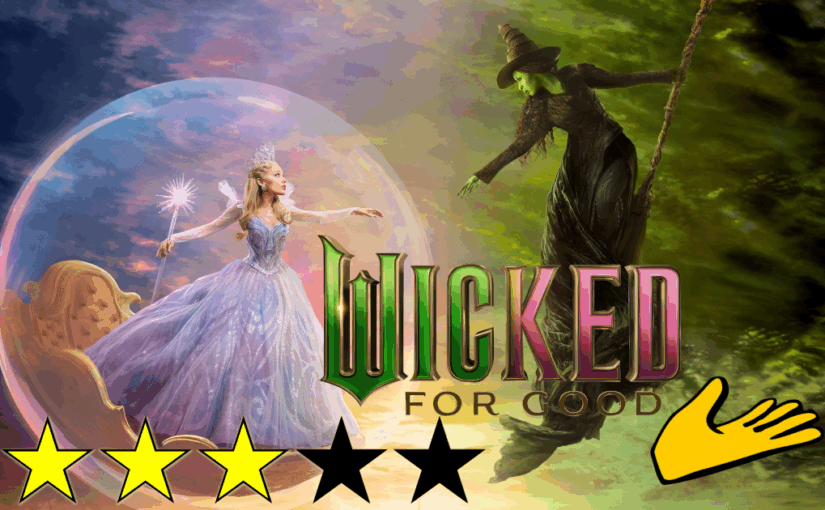 Wicked – For Good (2025)★★★☆☆🫴