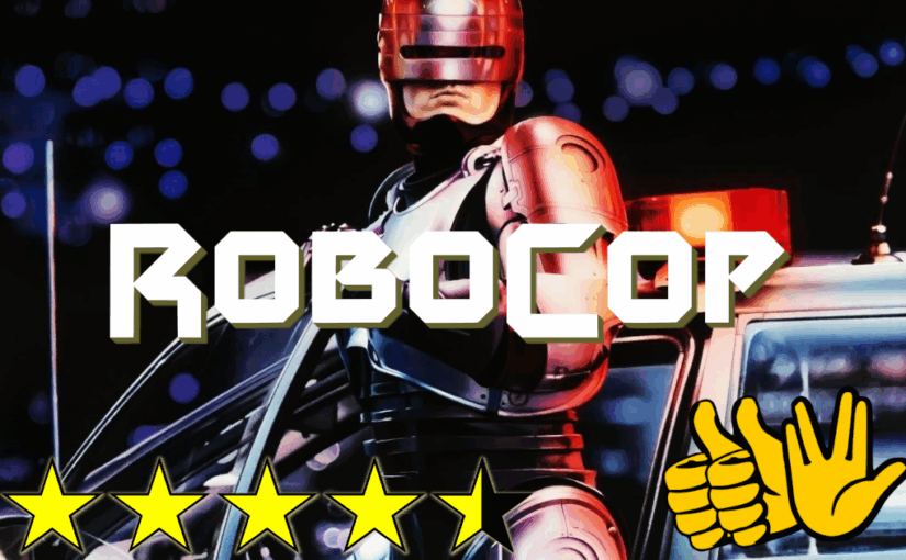 RoboCop (1987) ★★★★⯪👍👍🖖