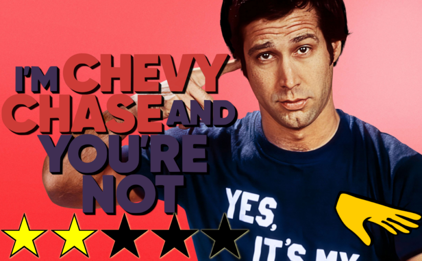 I’m Chevy Chase and You’re Not (2026)★★☆☆☆🫳